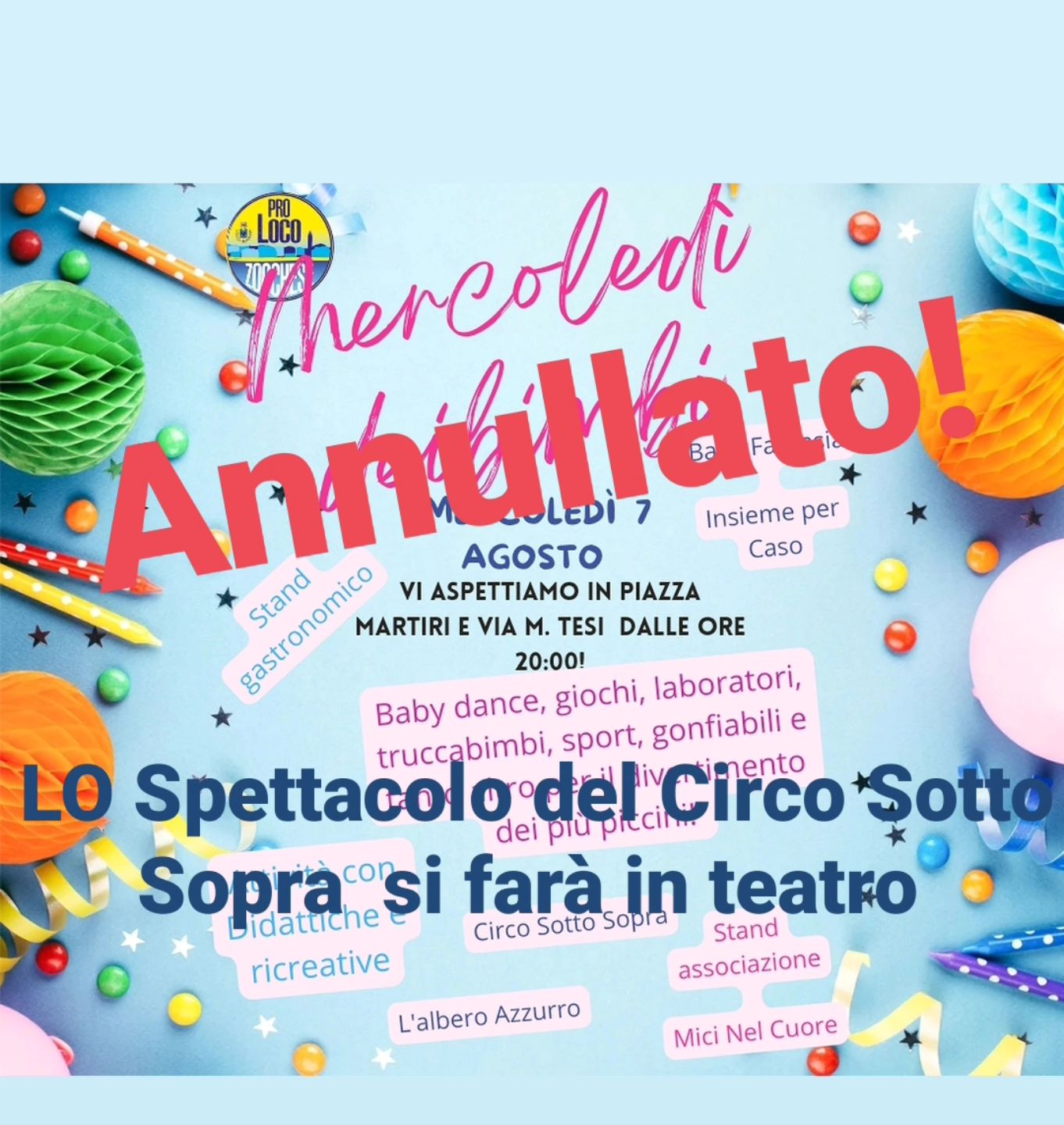 Viste le condizioni meteo Il  Mercoledì dei bimbi è annullato
Lo spettacolo del Circo Sotto Sopra si svolgerà presso Teatro Il Blasco